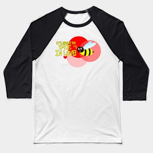 BEE IN LOVE Baseball T-Shirt